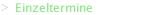 Einzeltermine